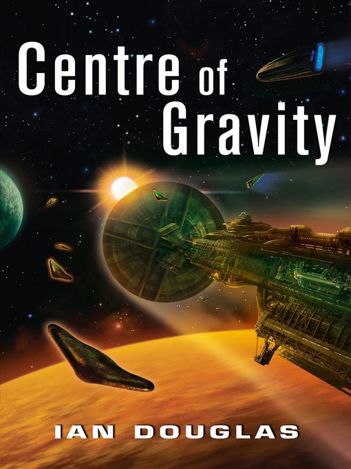 Title details for Centre of Gravity by Ian Douglas - Wait list